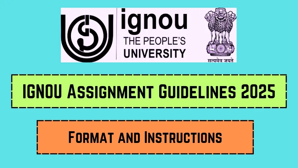 IGNOU Assignment Guidelines 2025